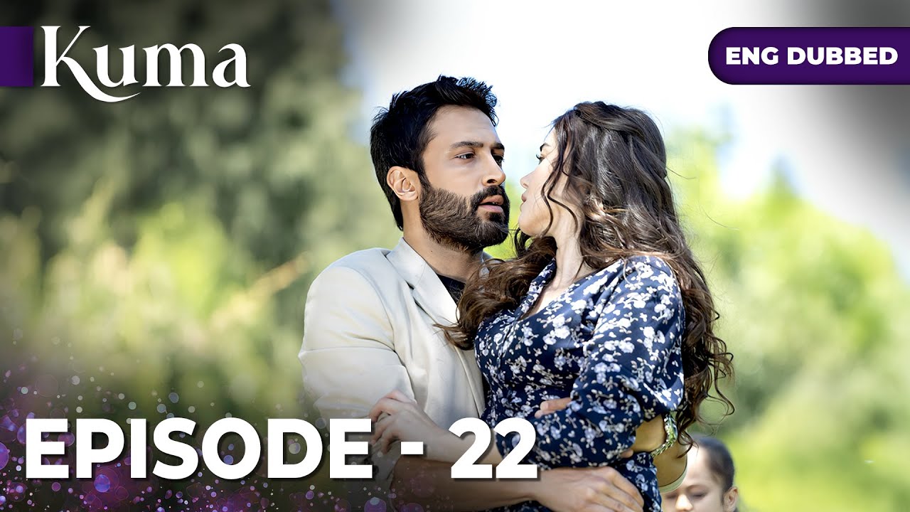 KUMA Full Episode 22 | Turkish series in English dubbed @araftadizisi