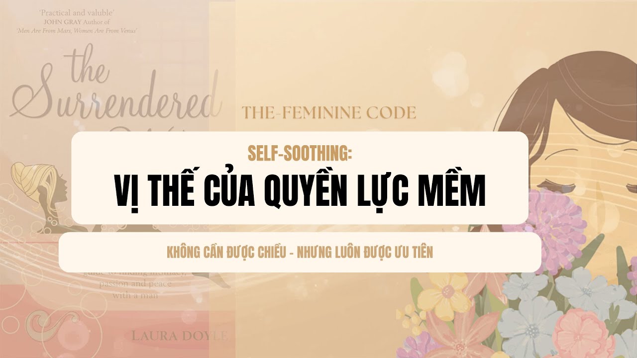Ep16: VỊ THẾ CỦA QUYỀN LỰC MỀM| Sách: THE SURRENDERED WIFE- Laura Doyle