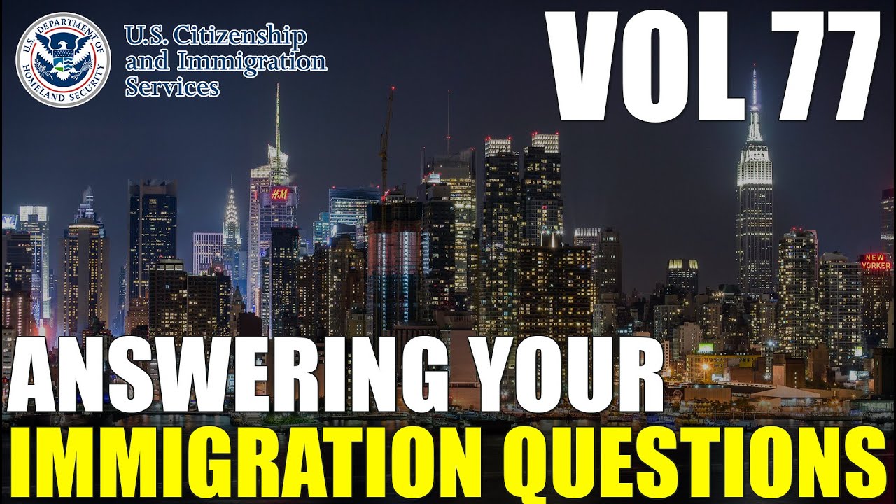 Answering Your Comments & Common Immigration Questions Vol 77 | Free Immigration Help - 4.29.2023