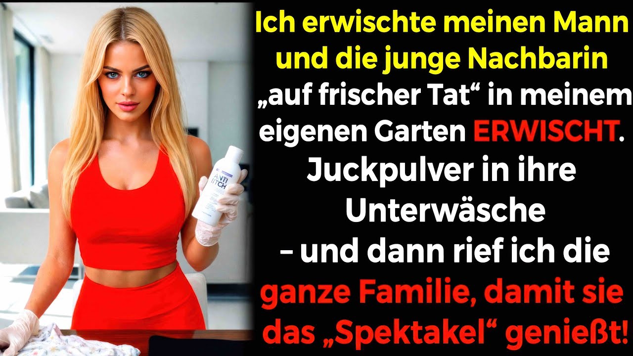Ich erwischte meinen Mann mit der jungen Nachbarin im Garten 😳 Streupulver in seine Wäsche…📞