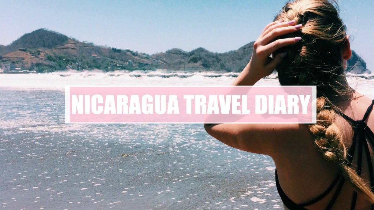 NICARAGUA TRAVEL DIARY | Maya Summers