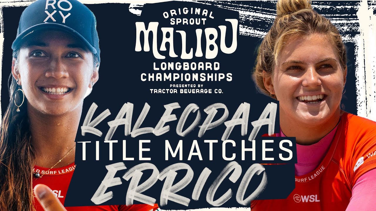 Kelis Kaleopa'a vs Soleil Errico | Original Sprout Malibu Longboard Championships Title Matches