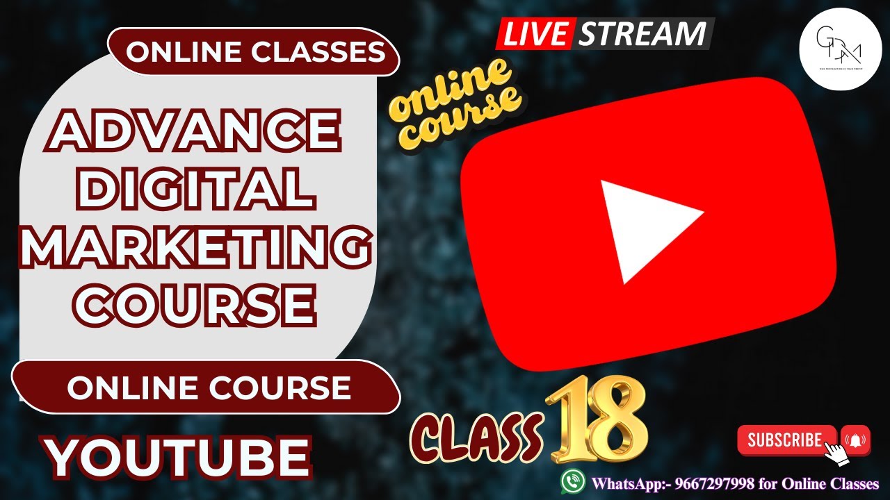 Youtube l Class 18 l Advance Digital Marketing Course l GDMA l Online Classes