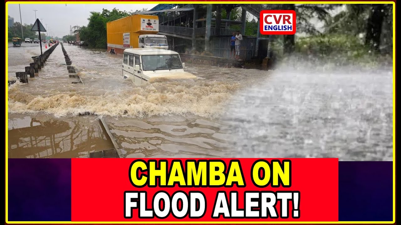 Heavy Rains Trigger Flash Floods In Himachal, IMD Issues Red Alert | Chamba | CVR English