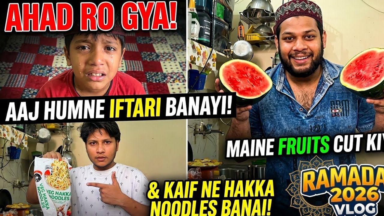 AHAD RO GYA! 😢 Maine Fruits Cut Kiye & Kaif Ne Banai Hakka Noodles | Ramadan 2026 Vlog ✨