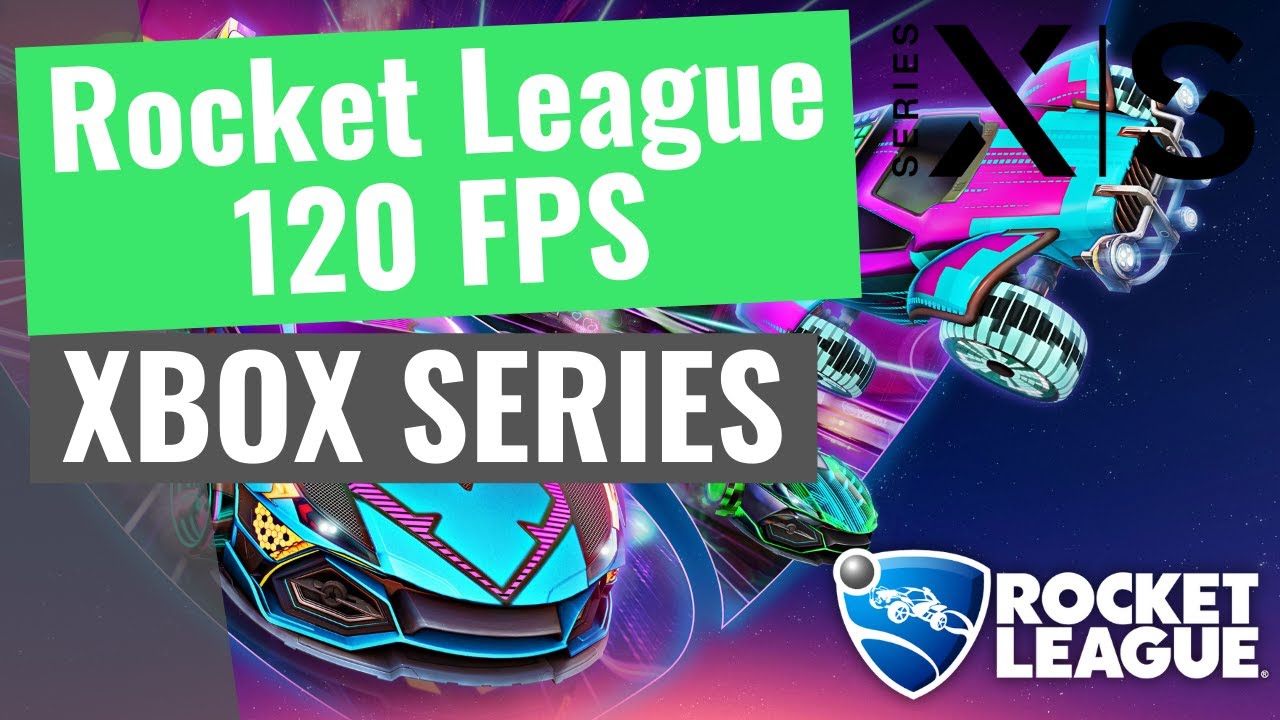 Как получить 120 FPS в Rocket League на XBOX Series X|S