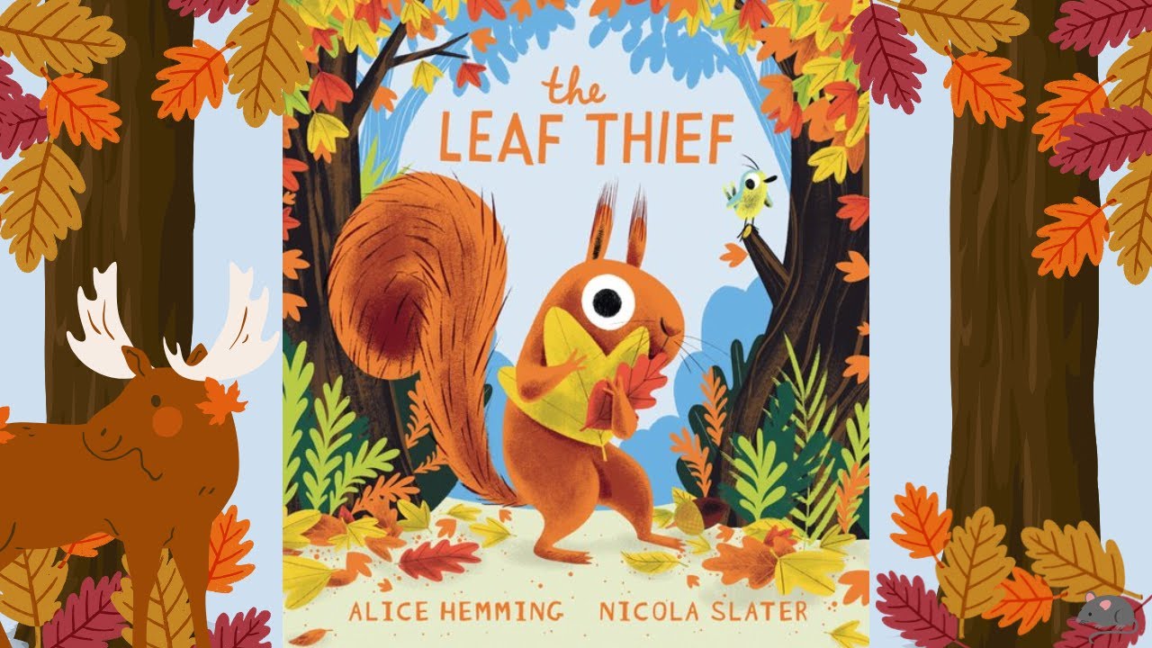 The Leaf Thief 🍁 A Mystery Kids Read Aloud Story about Leaves, Fall, and a Funny Squirrel!