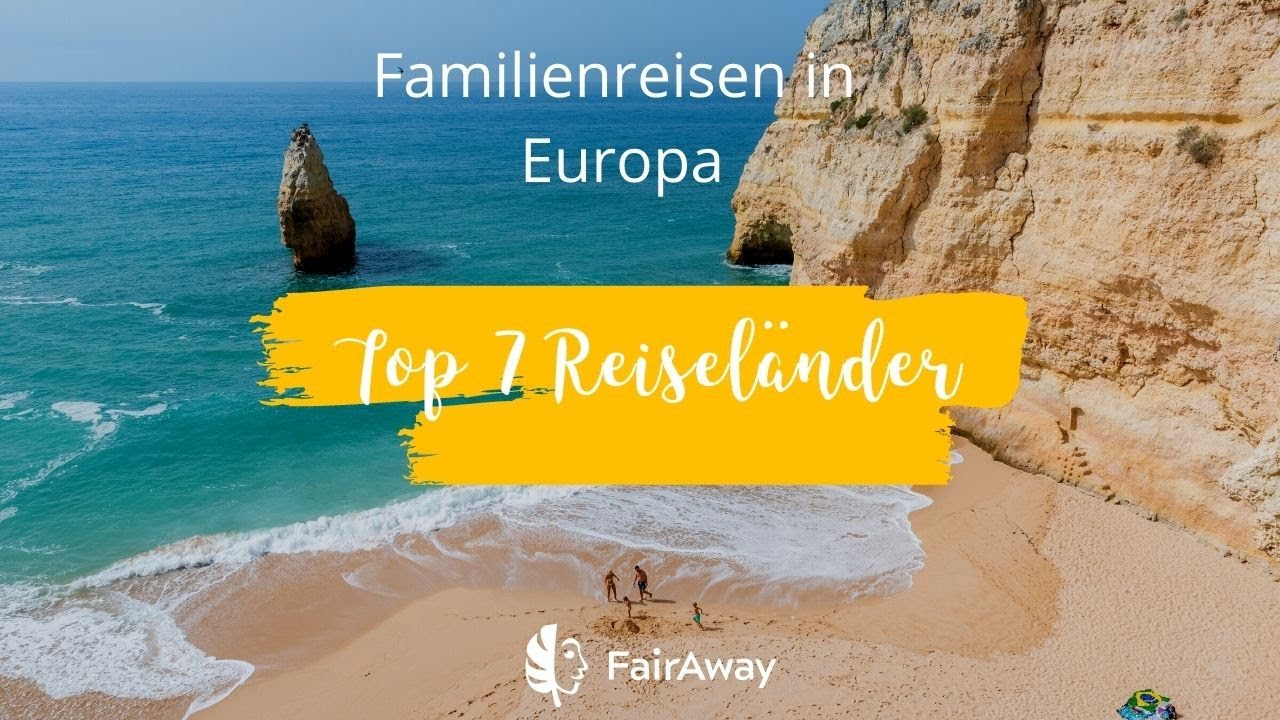 Mit Kindern Europa entdecken: Die besten Reisel&auml;nder