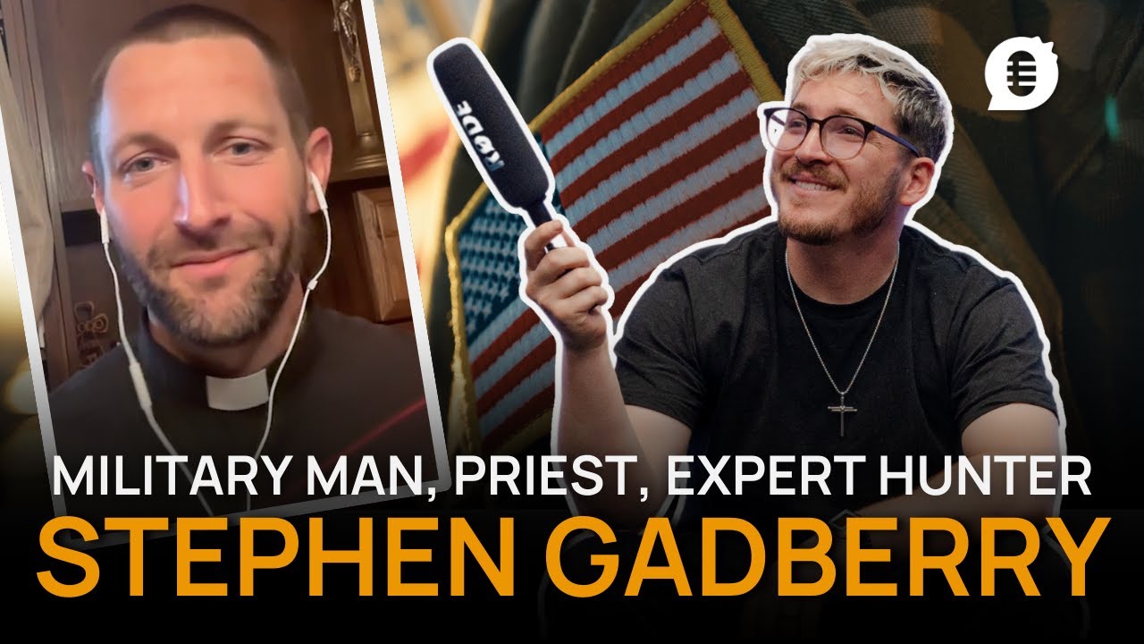 Military Man, Priest, Expert Hunter - Interview With Fr Stephen Gadberry