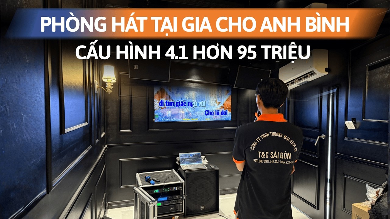 Bàn Giao Phòng Hát Karaoke Gia Đình Cho Anh Bình | Cấu Hình 4.1 cho diện tích 18m2