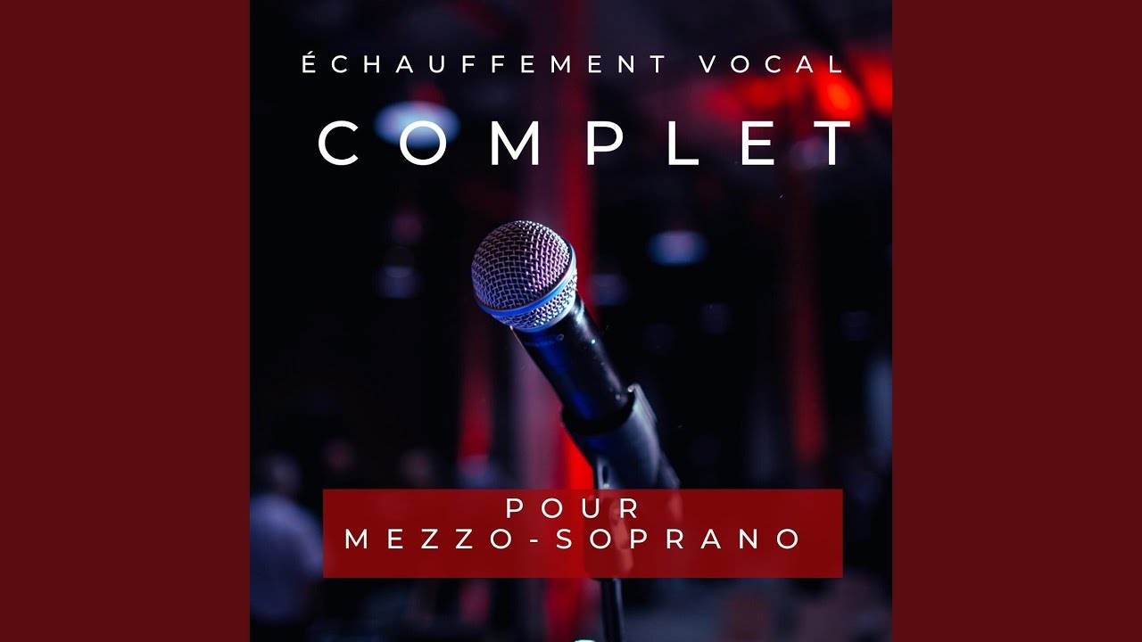 Échauffement Vocal Complet Pour Mezzo-Soprano
