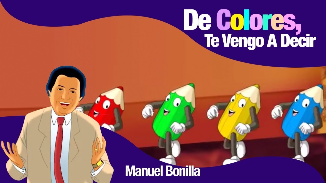 Manuel Bonilla - De Colores Te Vengo A Decir - Fue Mi Dios