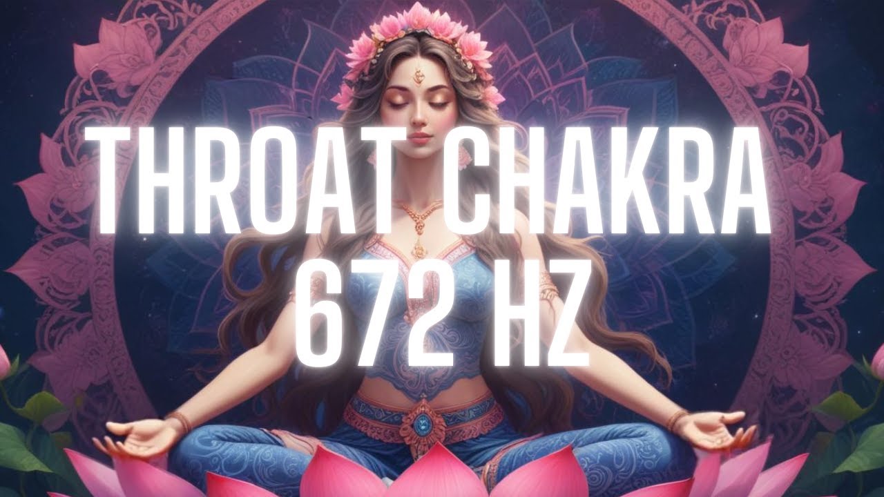 🔷 672 Hz - Throat Chakra | Clear Expression | Truth Activation | Vocal Liberation