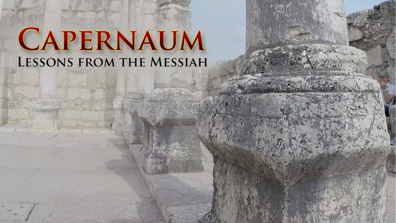 Capernaum - Lessons from the Messiah