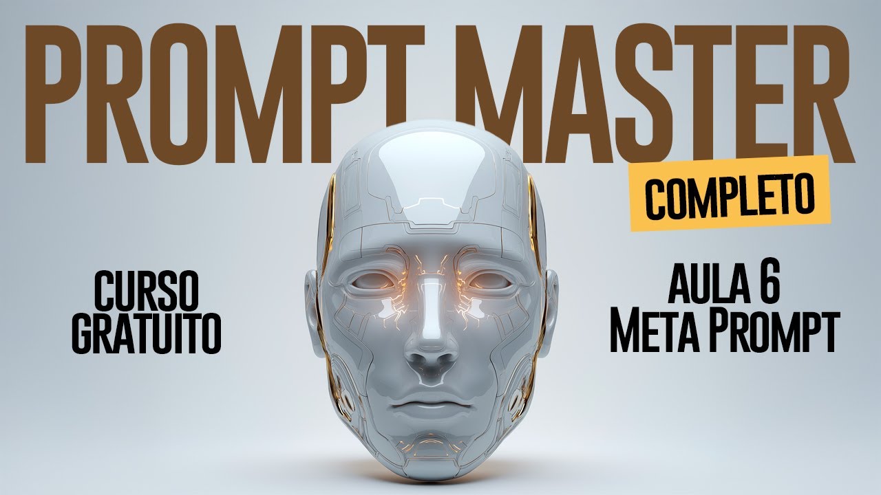 Usando a IA para Fazer o Melhor PROMPT | Meta Prompt | Curso Gratuito Aula 6