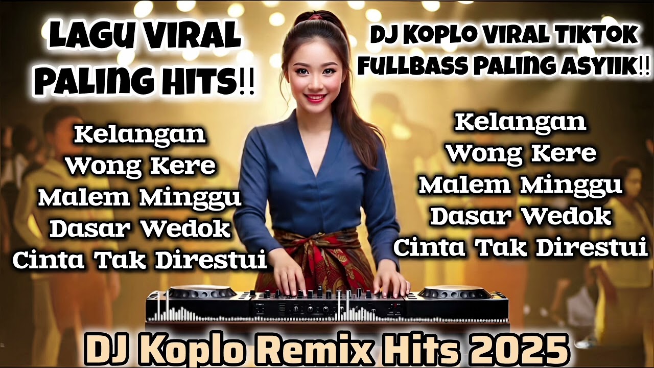 DJ Koplo Viral 2025 Full Bass‼️ 🔥| Lagu Koplo Remix Hits 2025 🎶
