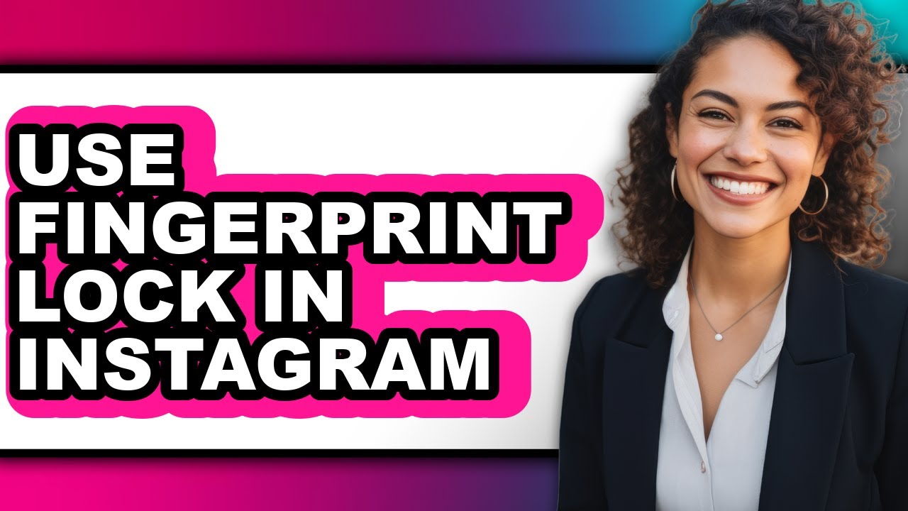 How to Use Fingerprint Lock in Instagram (full Guide)