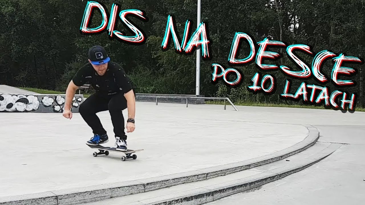 DIS NA DESCE PO 10 LATACH PRZERWY OD JAZDY!