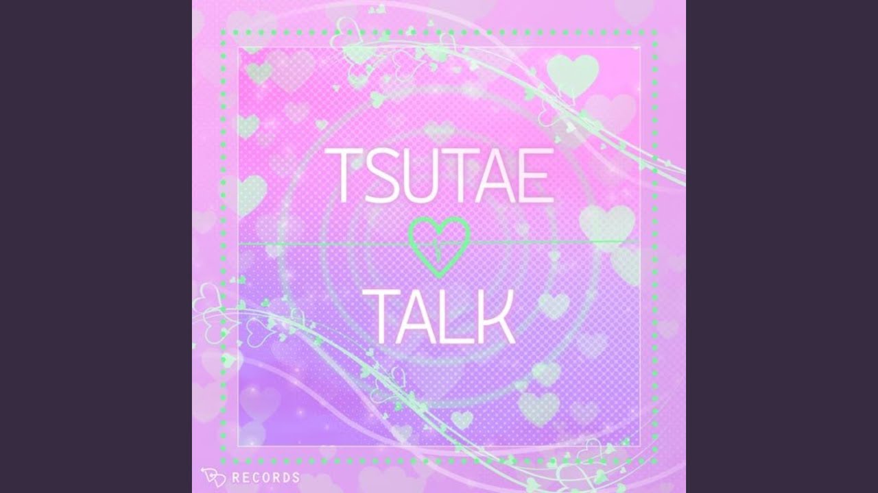 TSUTAE♡TALK