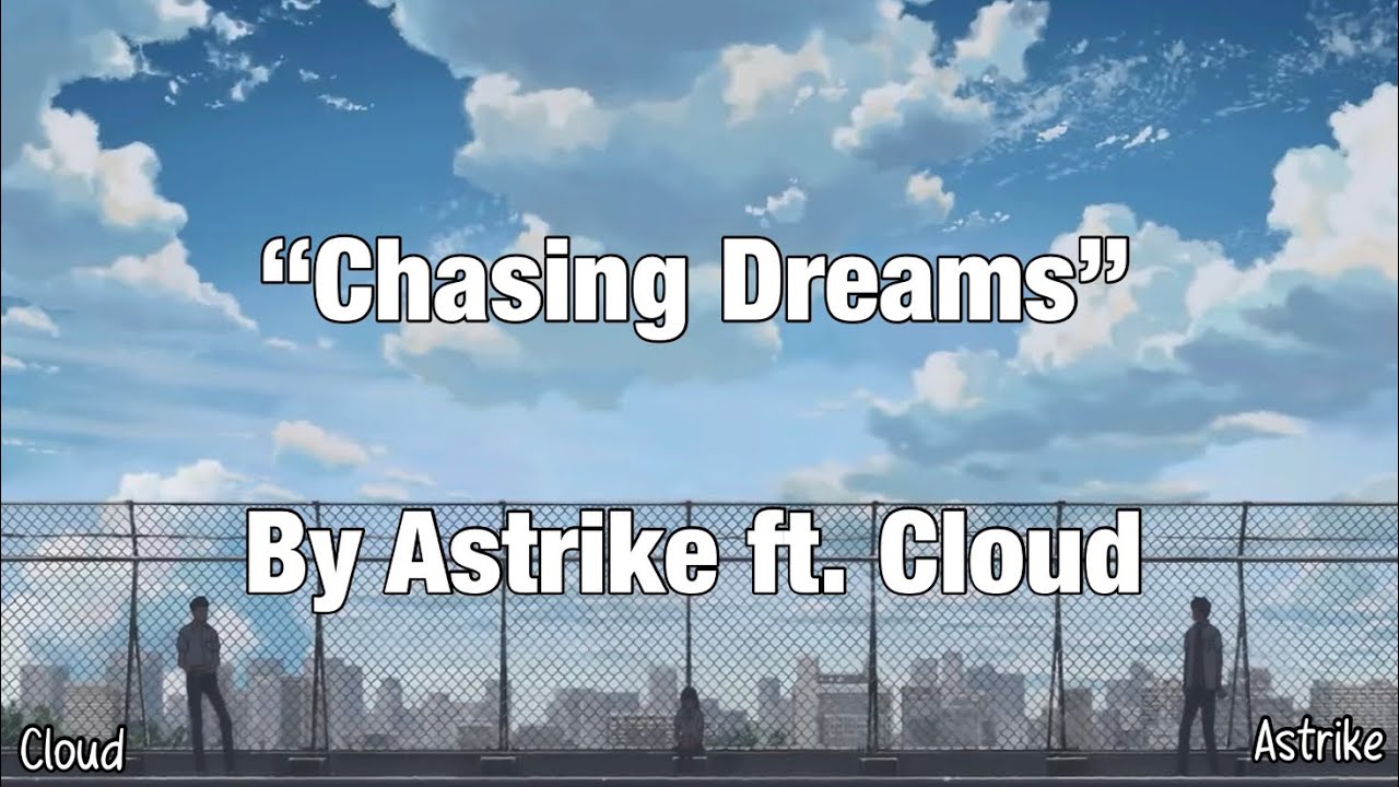 “Chasing Dreams” - Astrike ft. Cloud (Official Lyric Video) 