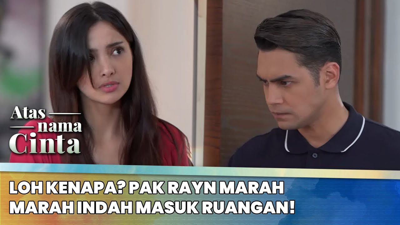 Loh Kenapa? Pak Rayn Marah Besar Indah Masuk Ruangan! | Atas Nama Cinta ANTV | Eps 8 (5/6)