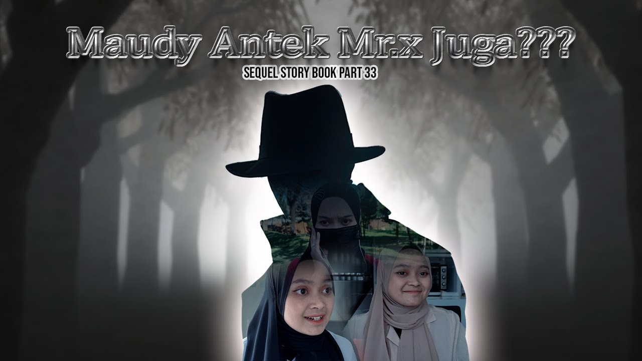 DRAMA | Mengungkap Kecurigaan ! Apakah Maudy Antek MR. X ?? | SSB 33