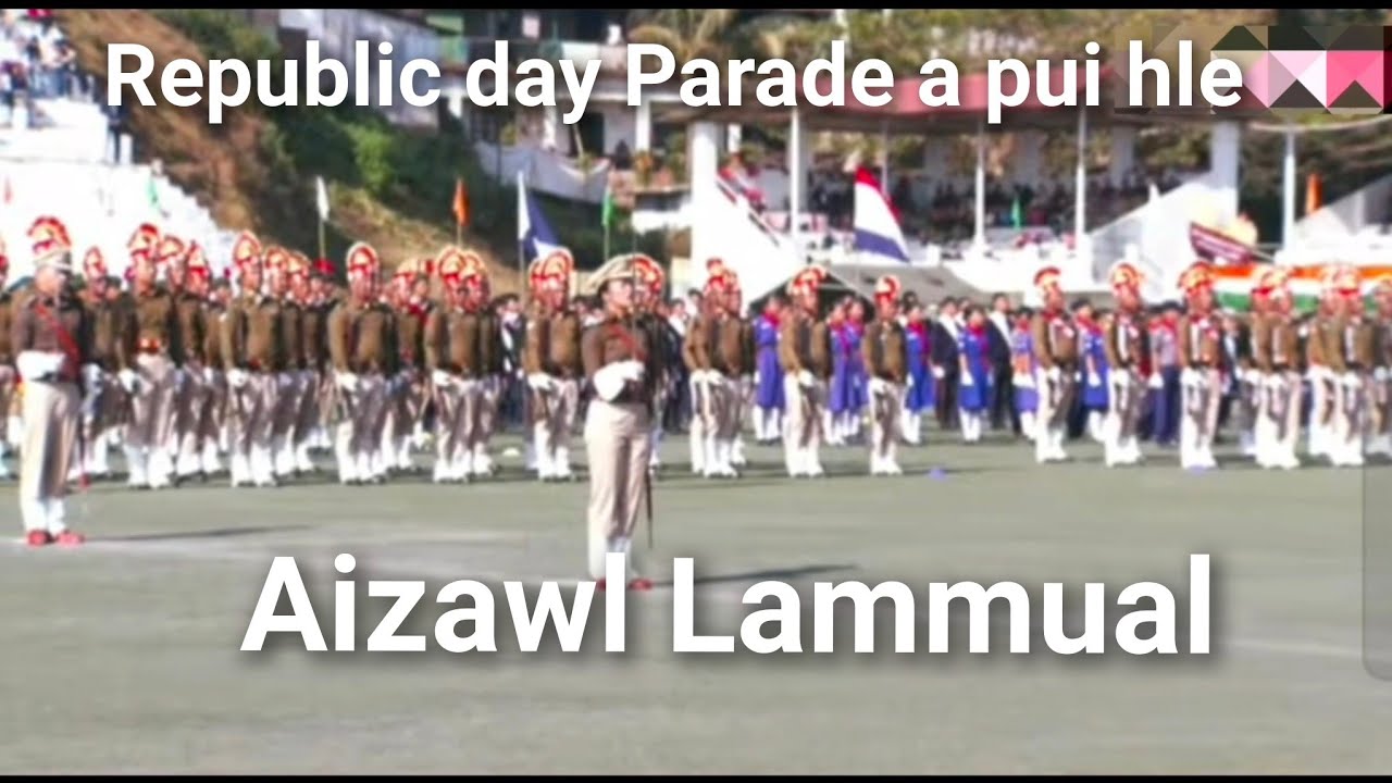 Republic day Parade Aizawl Lammual. An mawi suau suau hle