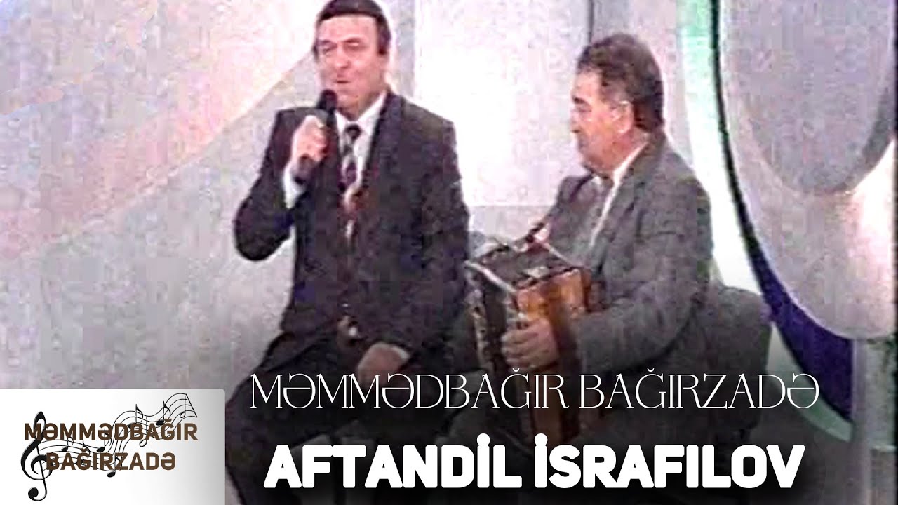 Məmmədbağır Bağırzadə Aftandil İsrafilov