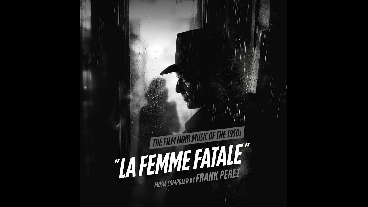 The Film Noir Music Of The 1950s - La Femme Fatale (Royalty-free Music) #1950sfilmnoirmusic
