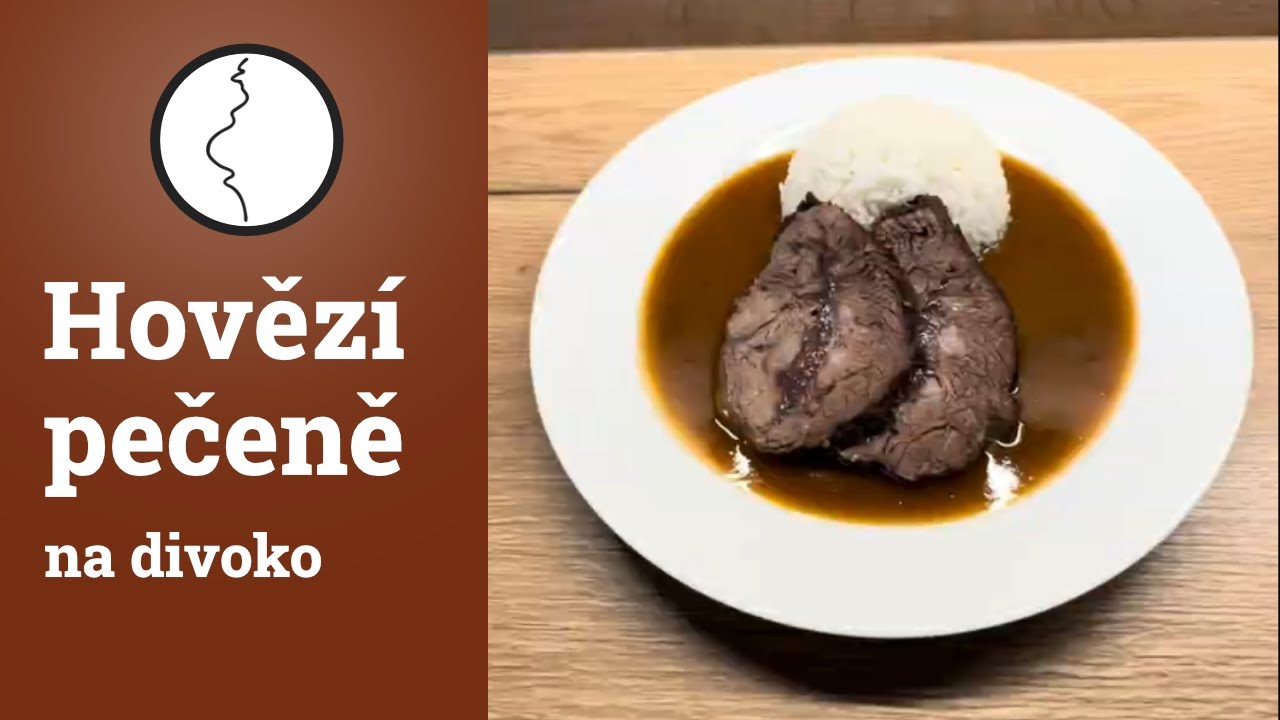 Hověz&iacute; pečeně na divoko | Těhotnej kuchař