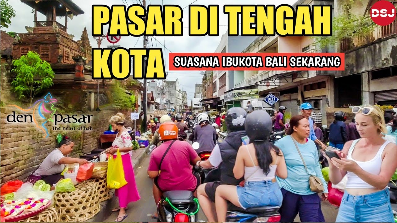 WOW PASAR TRADISIONAL TENGAH KOTA DENPASAR BALI, Situasi Bali saat ini