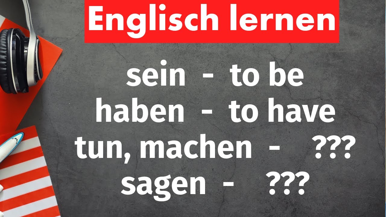 Englische Verben - 100 wichtigsten englischen Verben - Aussprache - Englisch Vokabeln Meistern