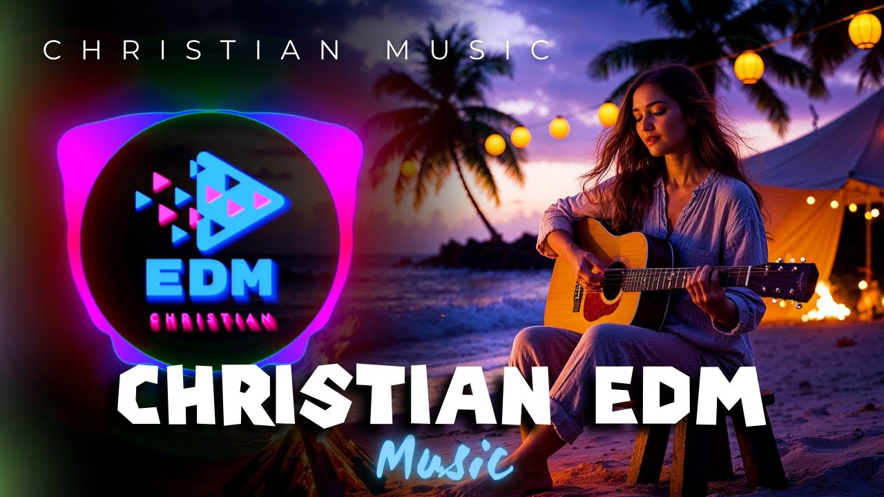 Christian EDM 2025 🔥 CEDM Worship Revolution | Electronic Dance Music That Transforms Faith ⚡