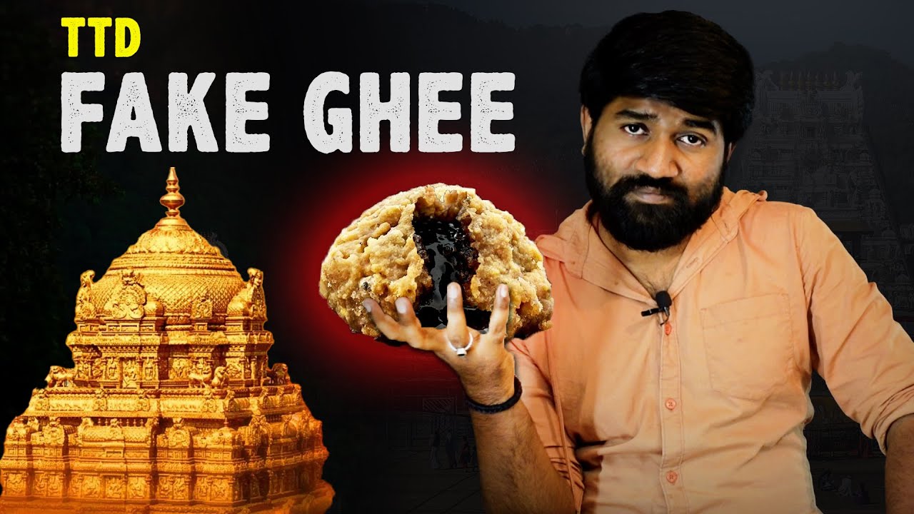 TTD Ghee Scam 2025: How Fake Ghee Entered Tirupati Laddu