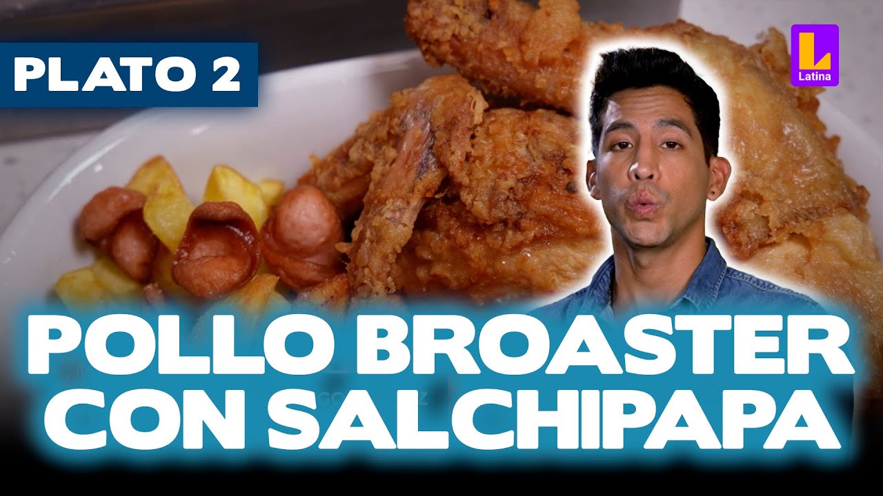 Parte 2: Pollo Broaster con salchipapa y ensalada | El Gran Chef Famosos