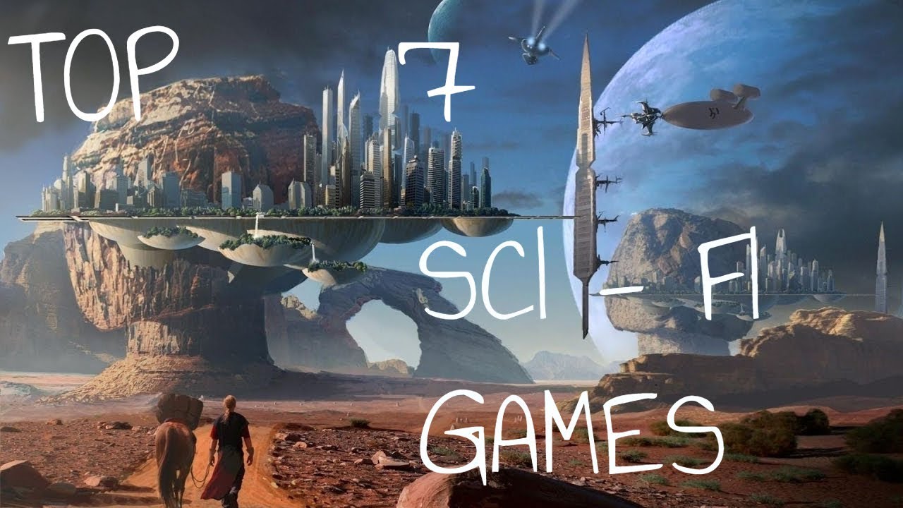 TOP 7 SCI-FI GAMES ON PS4 / XBOX ONE/PC OF 2018 !!!