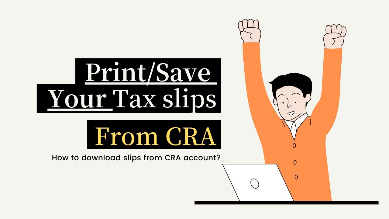 Personal Tax | How to download slips from your CRA My Account
