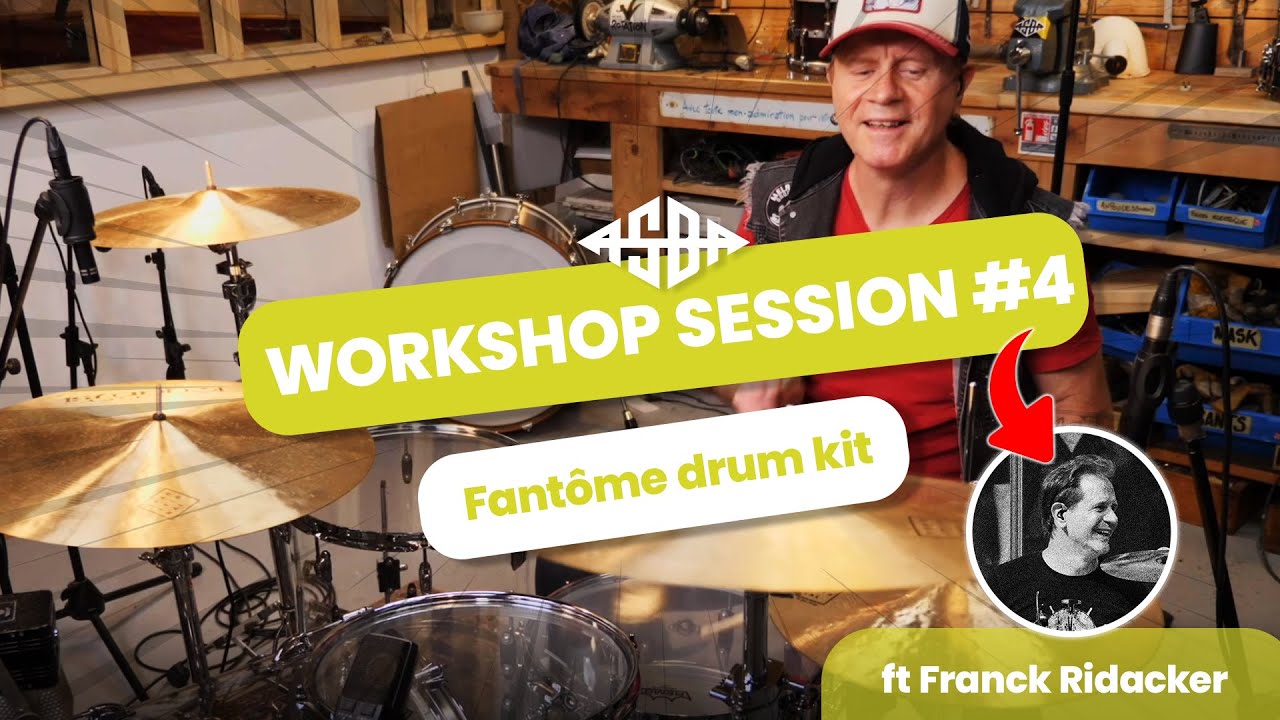 ASBA WORKSHOP SESSION #4 ft FRANCK RIDACKER (Fantôme drum kit)