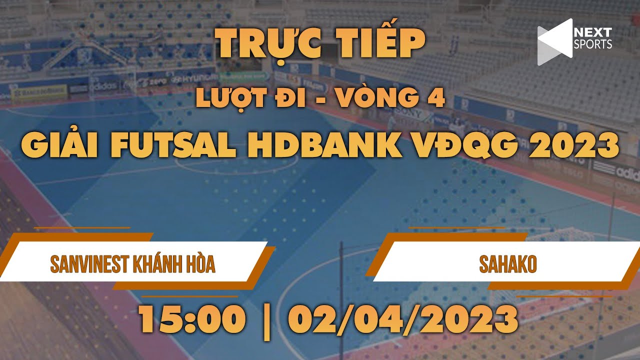 🔴 TRỰC TIẾP | SANVINEST KHÁNH HÒA - SAHAKO | VÒNG 4 LƯỢT ĐI GIẢI FUTSAL HDBANK VĐQG 2023