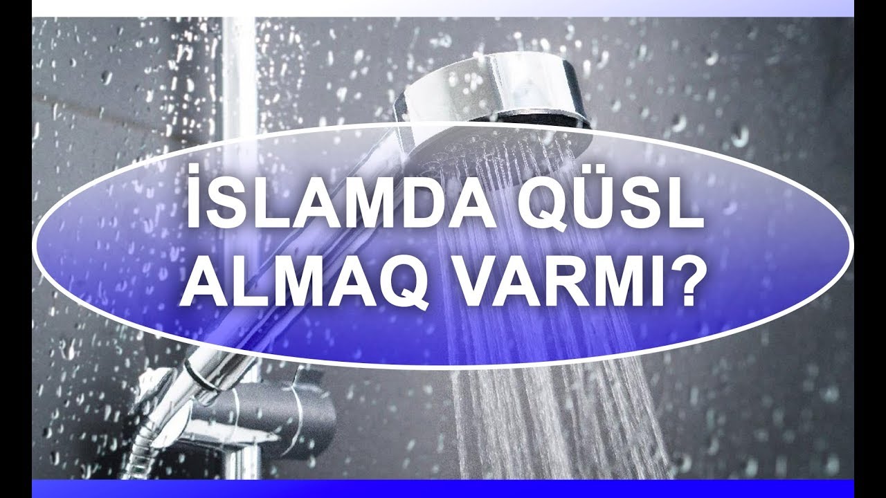 İslamda qüsl almaq necə olur?