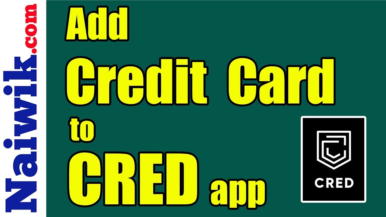 How to add a New Credit Card to CRED App for making Bill payment