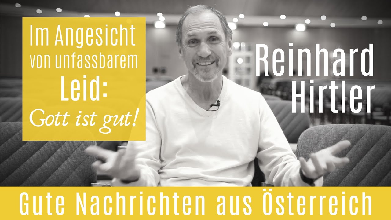 Leid? Gott ist gut! | Reinhard Hirtler | Hallelujah TV Österreich