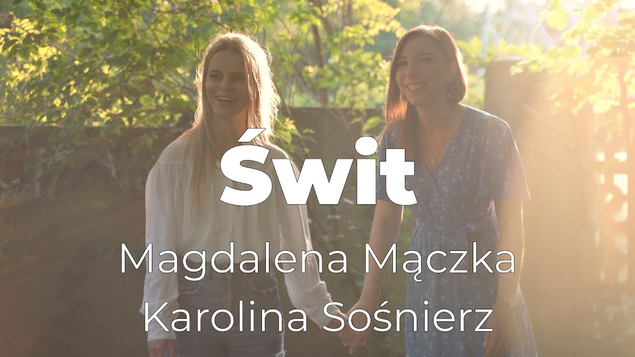 Świt - Magdalena Mączka, Karolina Sośnierz