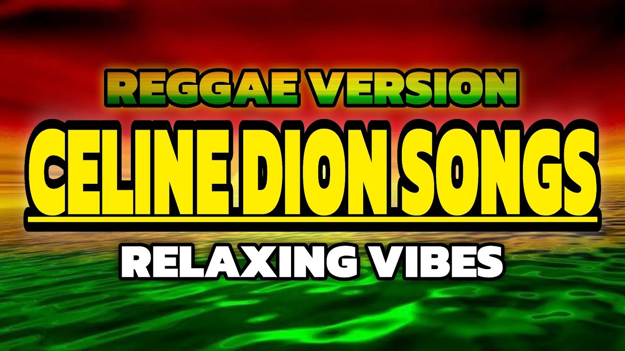 🎶 Celine Dion Reggae Songs | Reggae Jamming Session | Tropa Vibes 2026