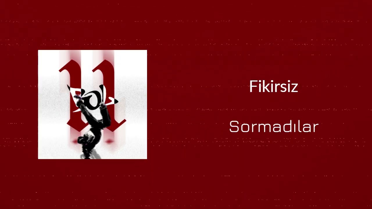 Fikirsiz - Sormadılar