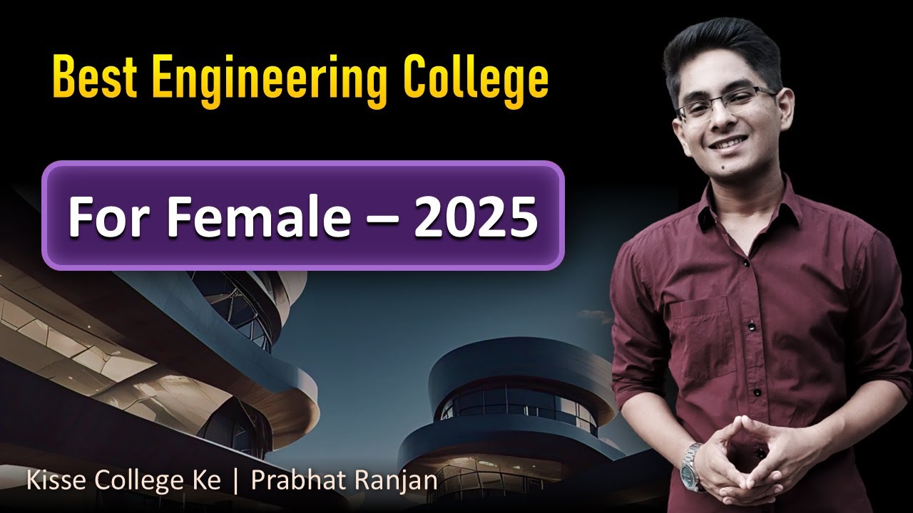 Top Engineering Colleges for Girls in India 👩&zwj;🎓✨ | 2025 List