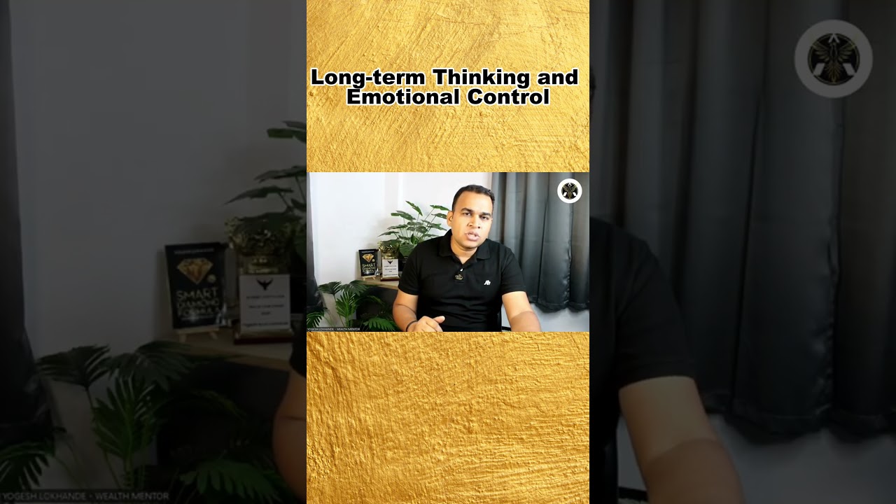 Long-term Thinking and Emotional Control | पैसा emotions से नहीं, discipline से बनता है|