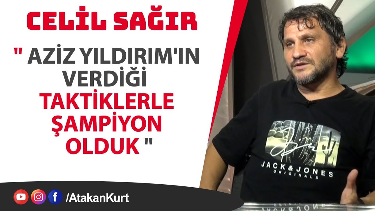 Celil Sağır: Aziz Yıldırım hangi taktikle Fenerbahçe'yi Şampiyon yaptı? 😱