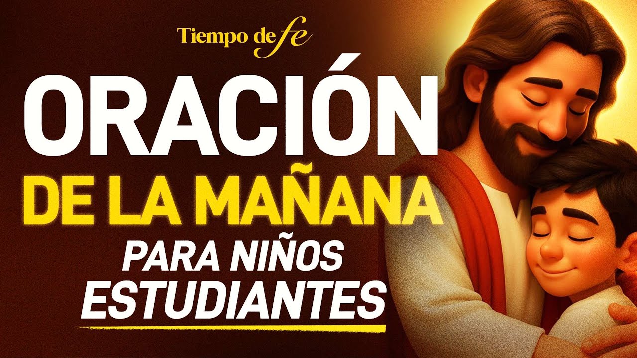 💛🙏ORACION DE LA MAÑANA PARA NIÑOS ESTUDIANTES QUE DIOS LOS GUIE Y PROTEJA