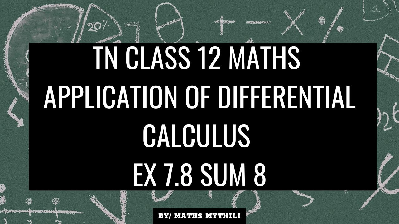 TN CLASS 12 MATHS APPLICATION OF DIFFERENTIAL CALCULUS EX 7.8 SUM 8.